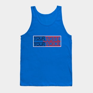 YOUR VOTE IS YOUR VOICE Tank Top